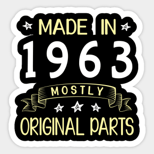 Made In 1963 Mostly Original Parts Happy Birthday 57 Years Old To Me Dad Mom Papa Nana Husband Wife Sticker